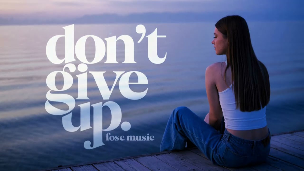 FOSC Music - Don't Give Up