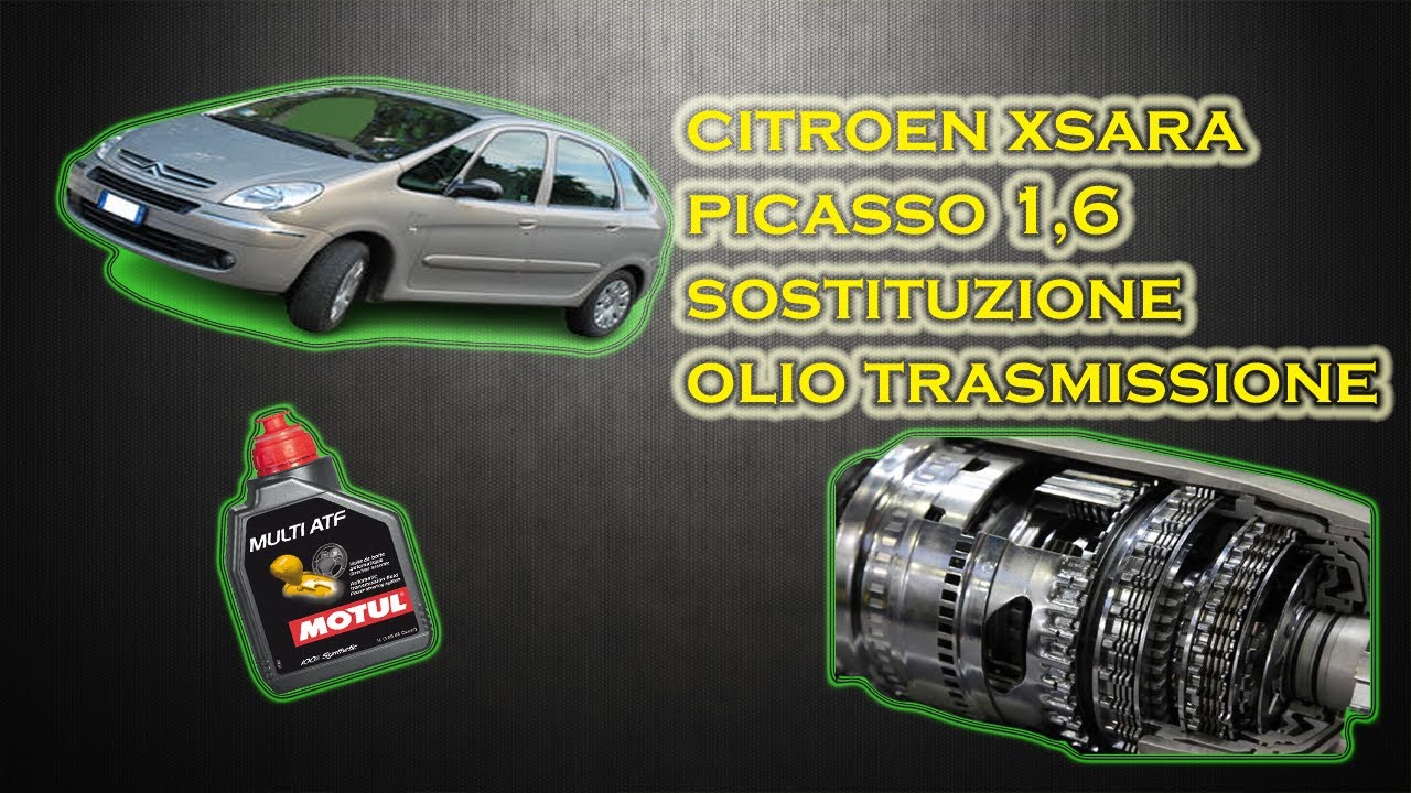 CITROEN XSARA PICASSO 1.6 SOSTITUZIONE OLIO TRASMISSIONE