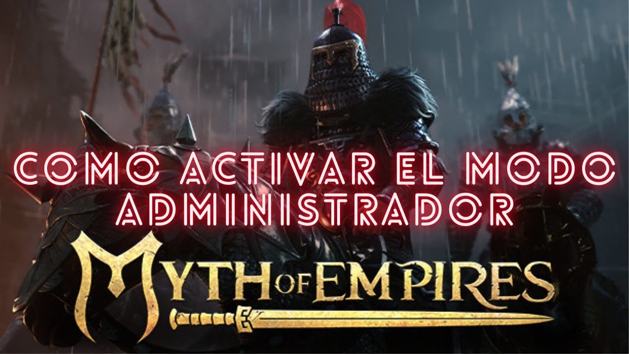 Myth of Empires Como Activar el modo administrador