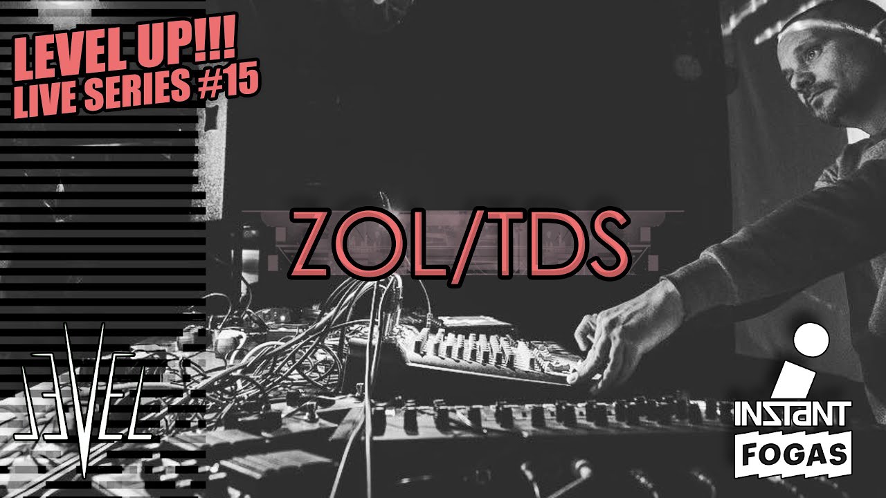 LEVEL UP!!! Live Series #15 ZOL/TDS