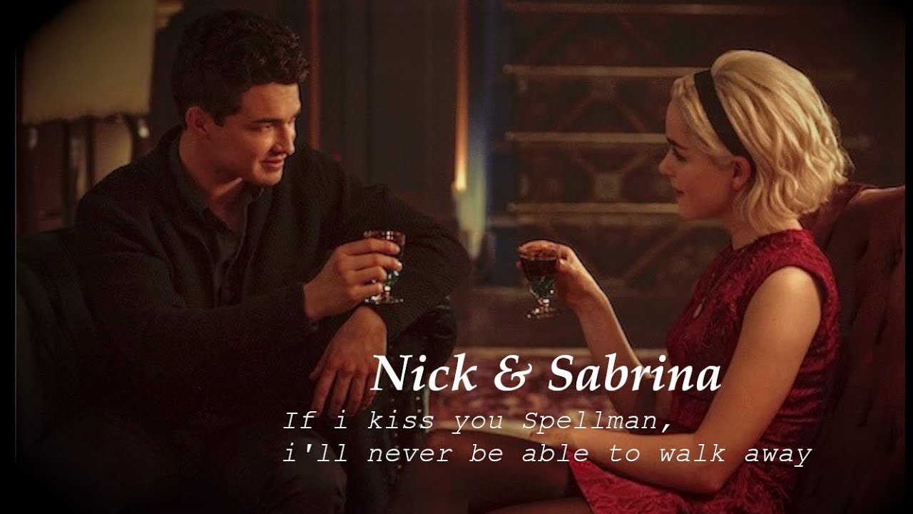 Nick & Sabrina - If i kiss you Spellman, i'll never be able to walk away.