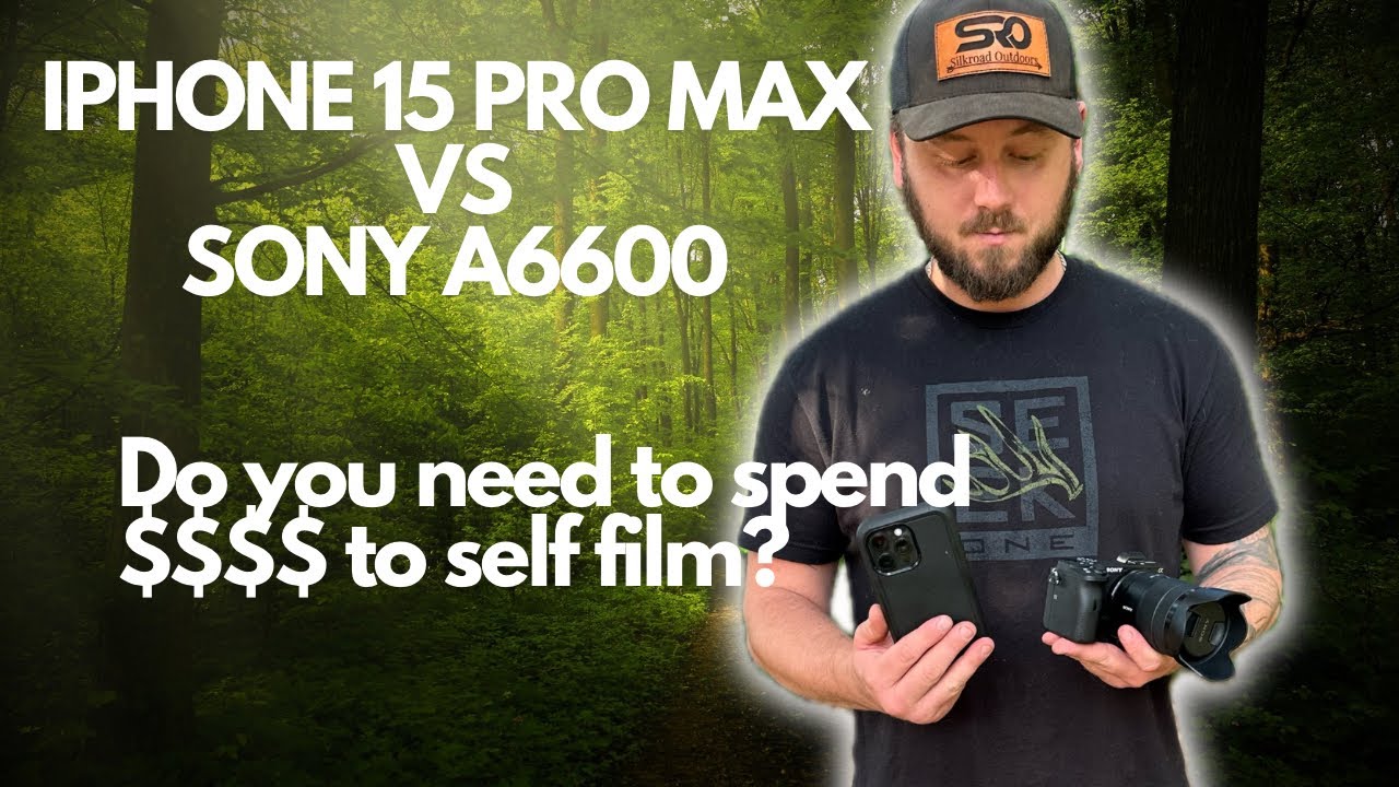 Self filming hunts 15 pro max vs Sony A6600