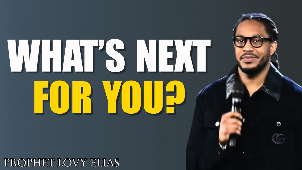 What’s Next for You? | Discover God’s Plan for Your Life (Prophetic Message) | Prophet Lovy Elias