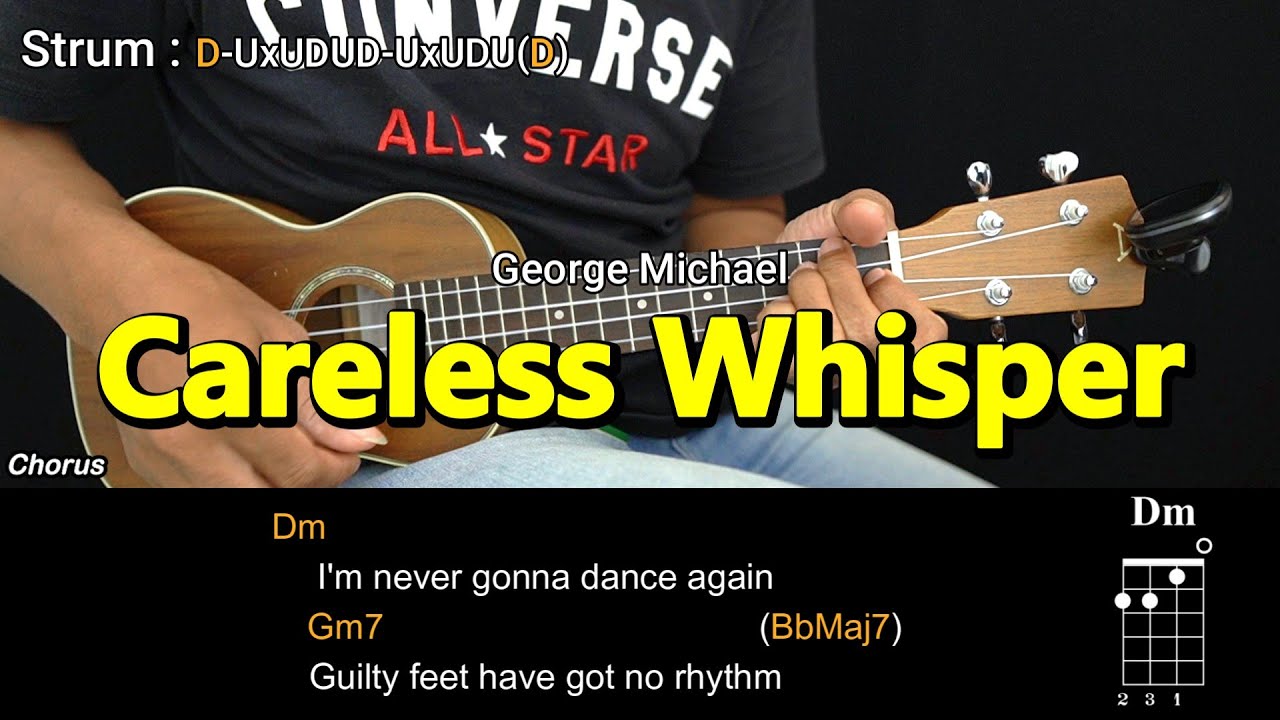 Careless Whisper - George Michael - Ukulele Chords Tutorials (Play Along)