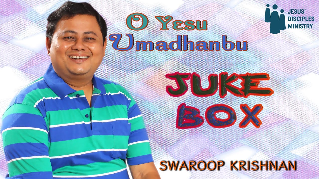 0...Yesu Umadhanbu || ஒ...இயேசு  உமதன்பு  || Gospel Album || Juke Box || Swaroop Krishnan || JDMM ||