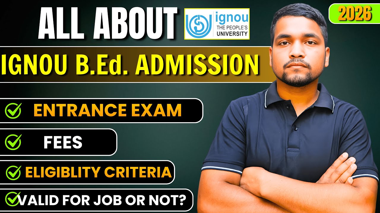 IGNOU से B.Ed कैसे करें? | IGNOU B.Ed Admission 2026 Complete Process, Fees, Eligibility, Entrance