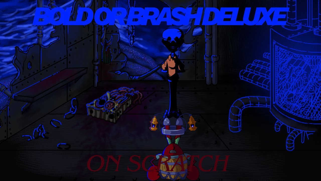 Bold Or Brash Deluxe on scratch