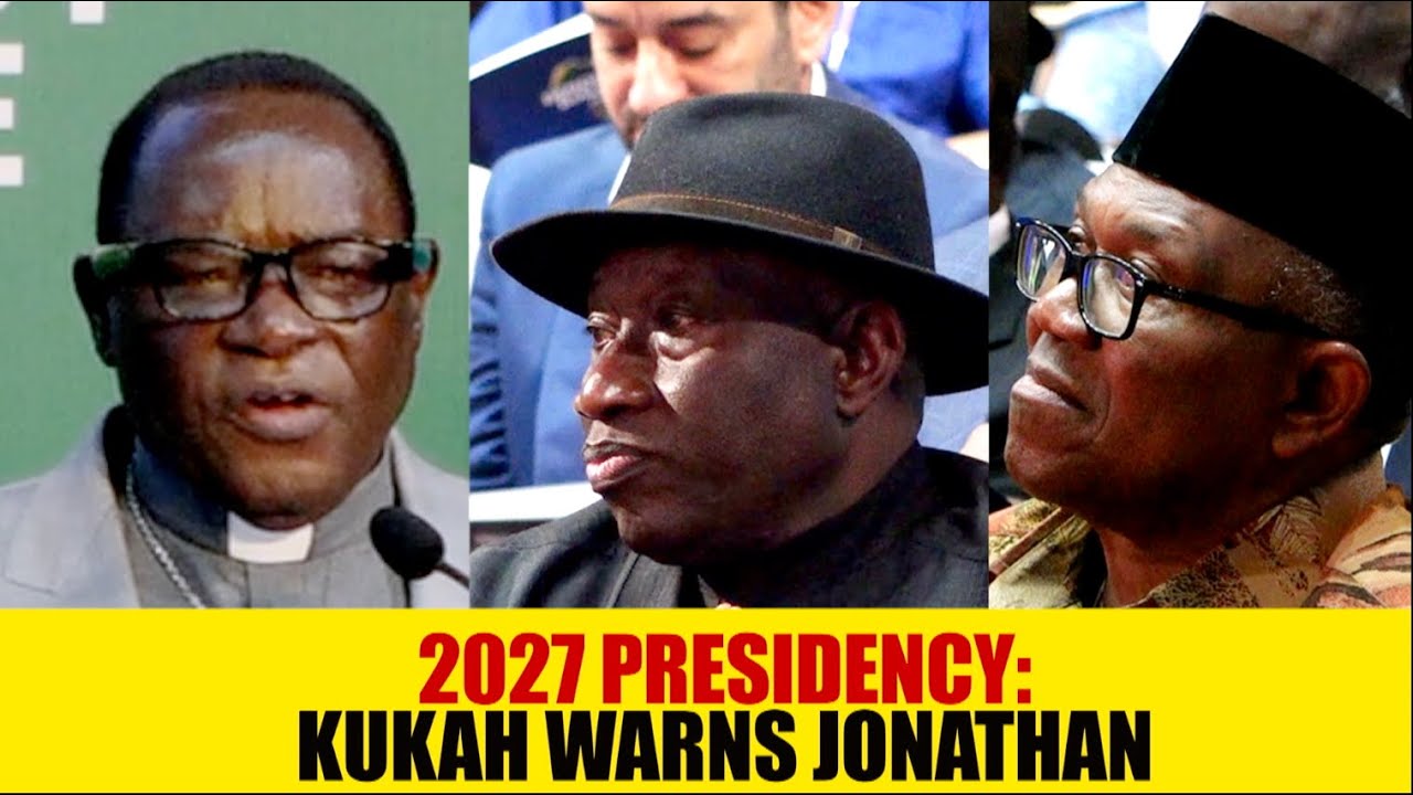 BREAKING: Bishop Kukah Advises Jonathan Over 2027 Presidential Ambition
