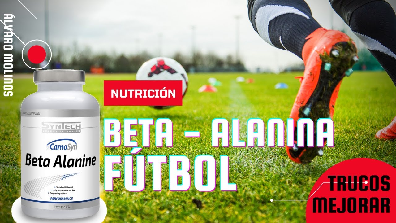 BETA-ALANINA como SUPLEMENTO en FÚTBOL | Efectos, usos y rendimiento en FUTBOLISTAS