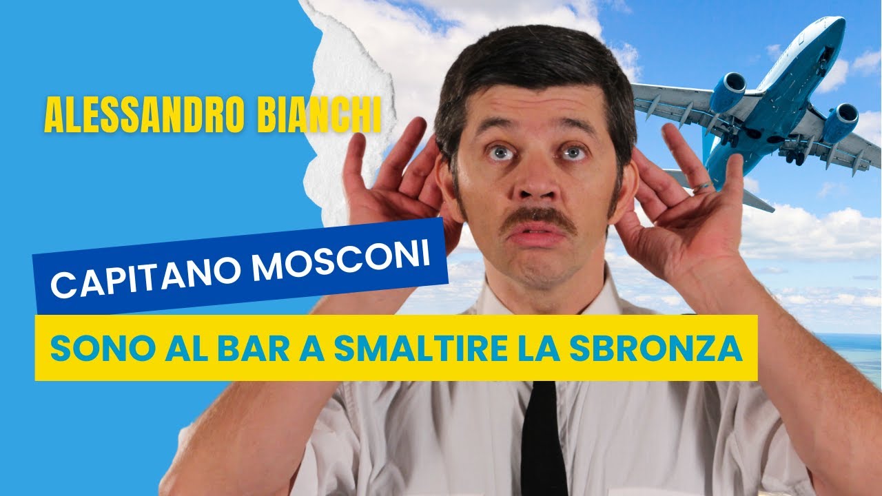 Capitano Mosconi - Sono al bar a smaltire la sbronza - Alessandro Bianchi a Colorado