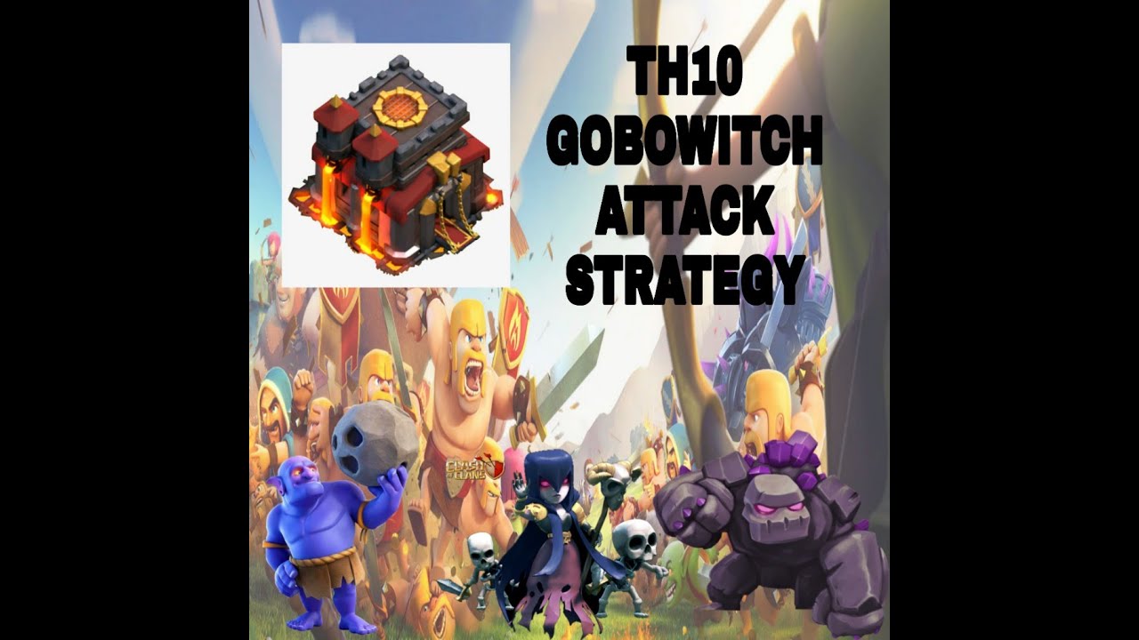 TH10 Gobowitch attack with queen walk