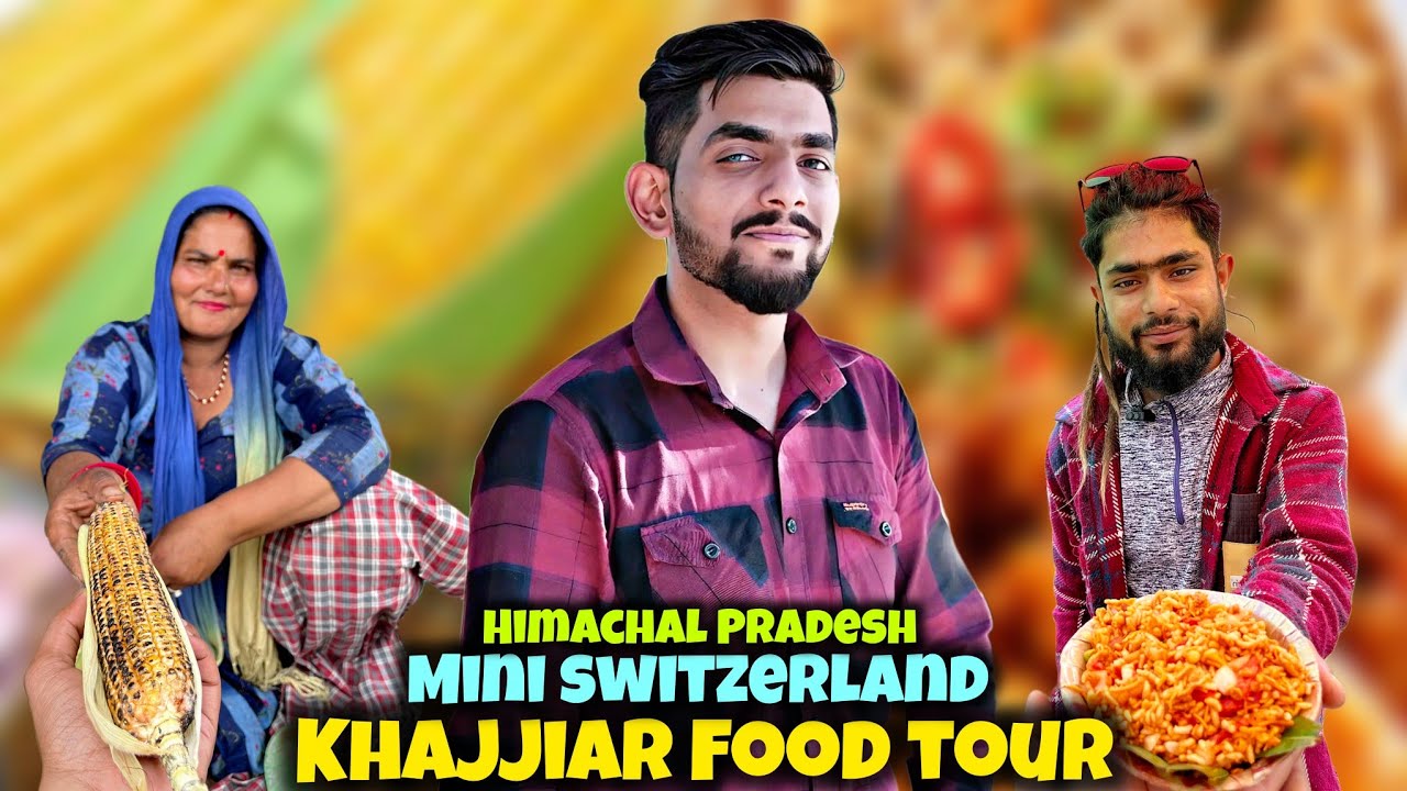 Khajjiar food tour - dalhousie himachal pradesh - Mini switzerland 😍