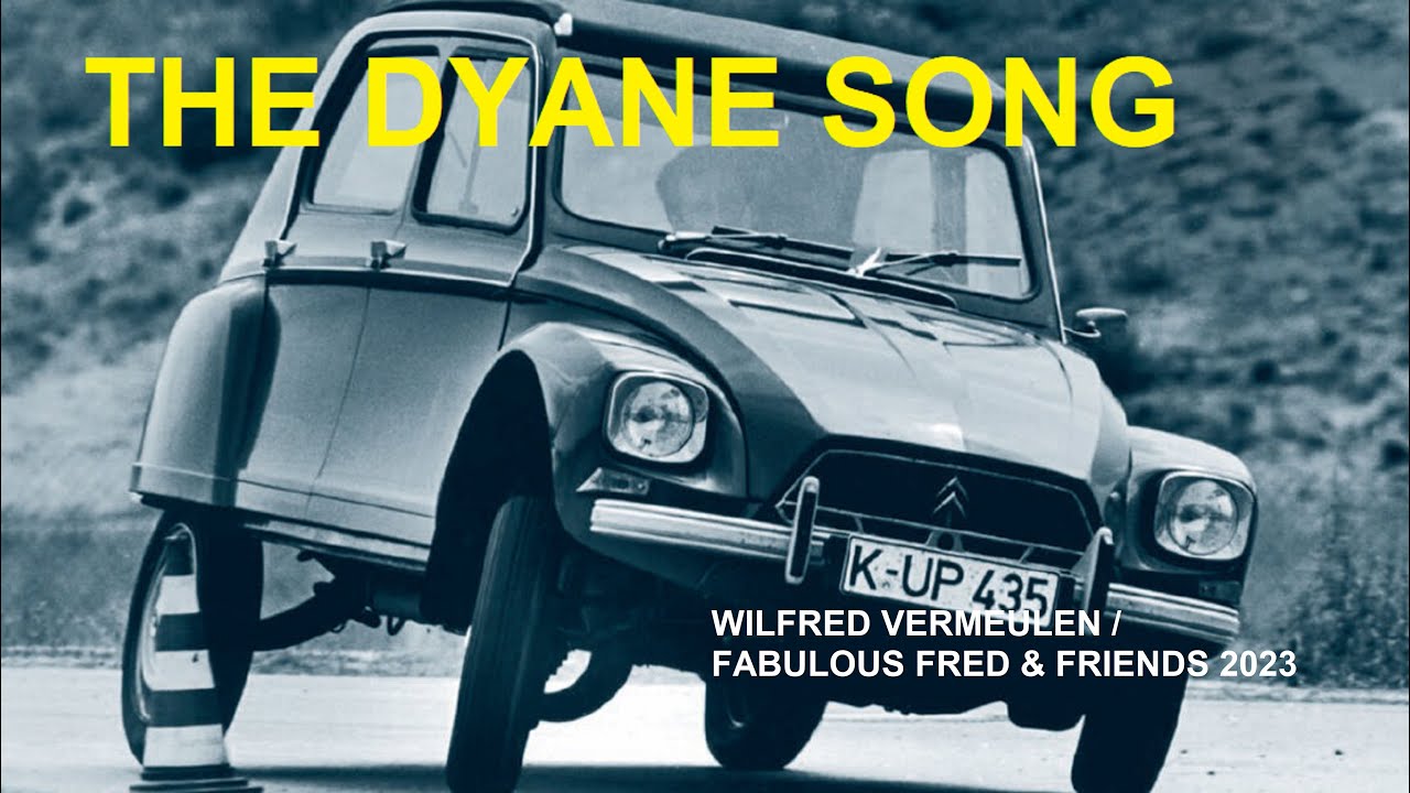 THE DYANE SONG  - Ttibute to a GREAT CAR: Lyrics & music by Wilfred Vermeulen, 2023