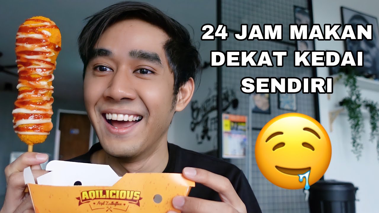 24 JAM MAKAN DEKAT KEDAI SENDIRI 😂
