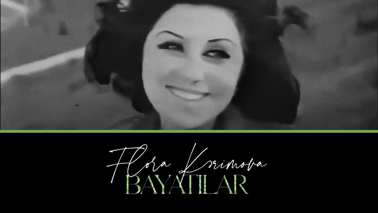Flora Kərimova — Bayatılar | 1971