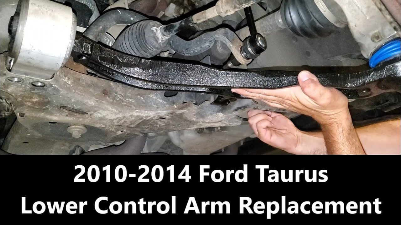 2010-2014 Ford Taurus Lower Control Arm Assembly Replacement