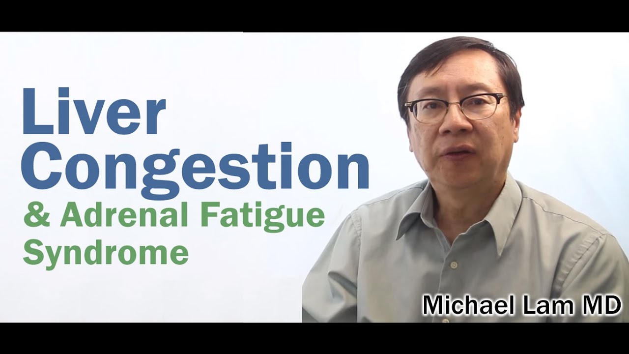 Liver Congestion and Adrenal Fatigue Syndrome