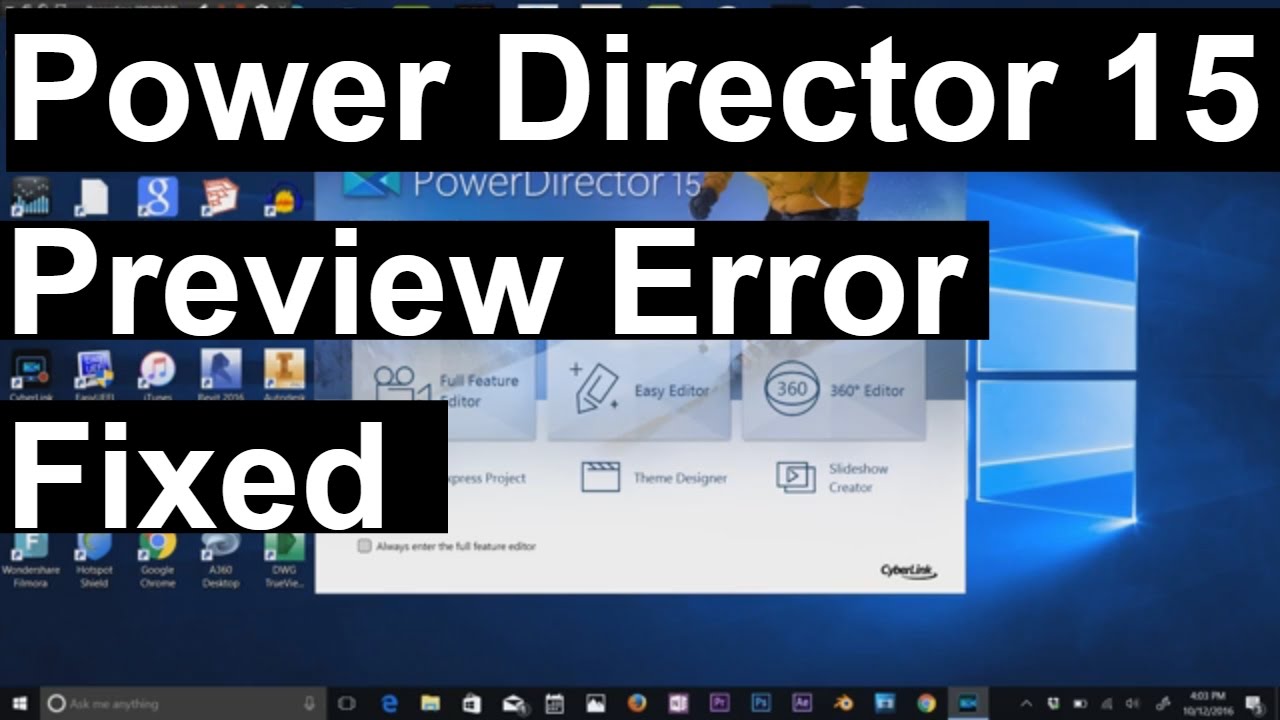 Power Director 15  Preview Error Fixed Windows 10