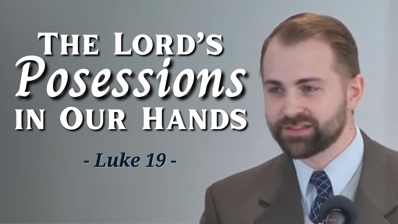 Luke 19:11-27 - The Lord's Possessions in Our Hands | 2/8/26