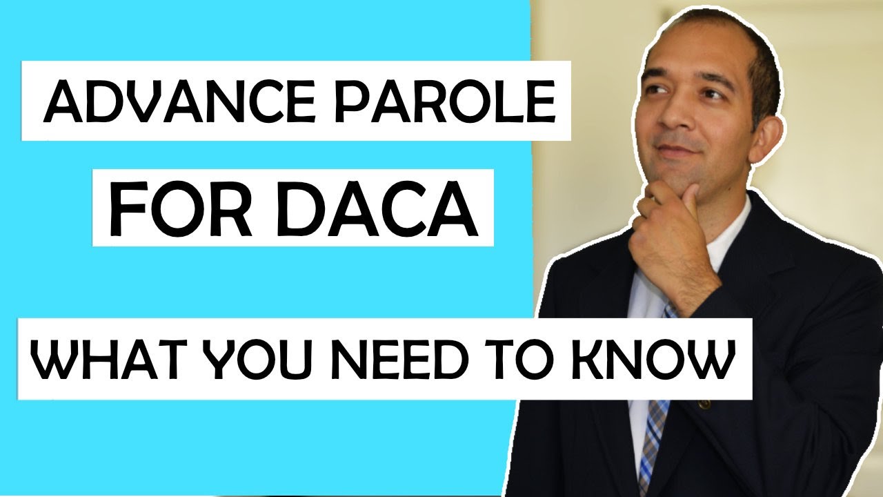 What You Need to Know About Advance Parole for DACA