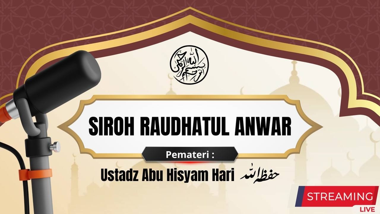 SIROH KITAB RAUDHATUL ANWAR Pertemuan ke 117 | Ustadz Abu Hisyam Hari حفظه الله تعالى