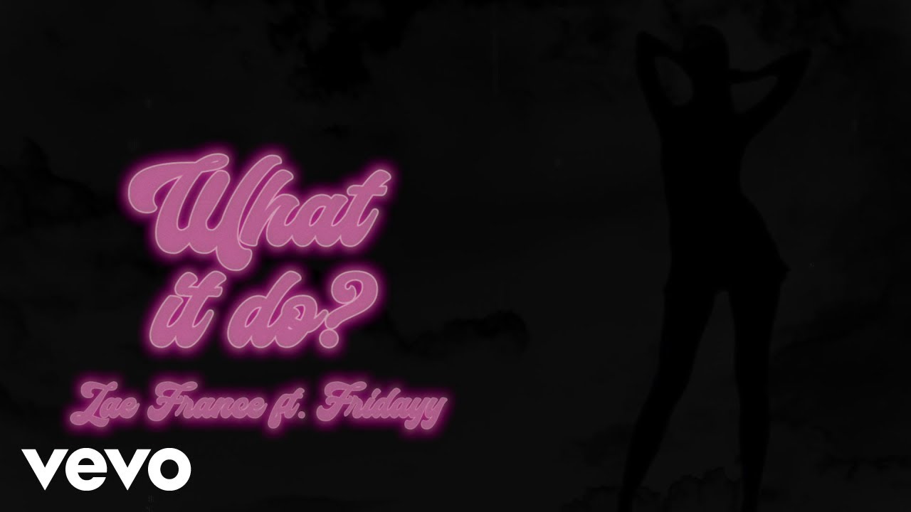 Zae France - What It Do ft. Fridayy