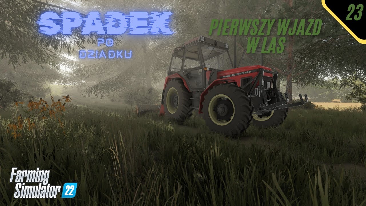 Spadek po Dziadku #23 Pierwszy Wjazd w Las