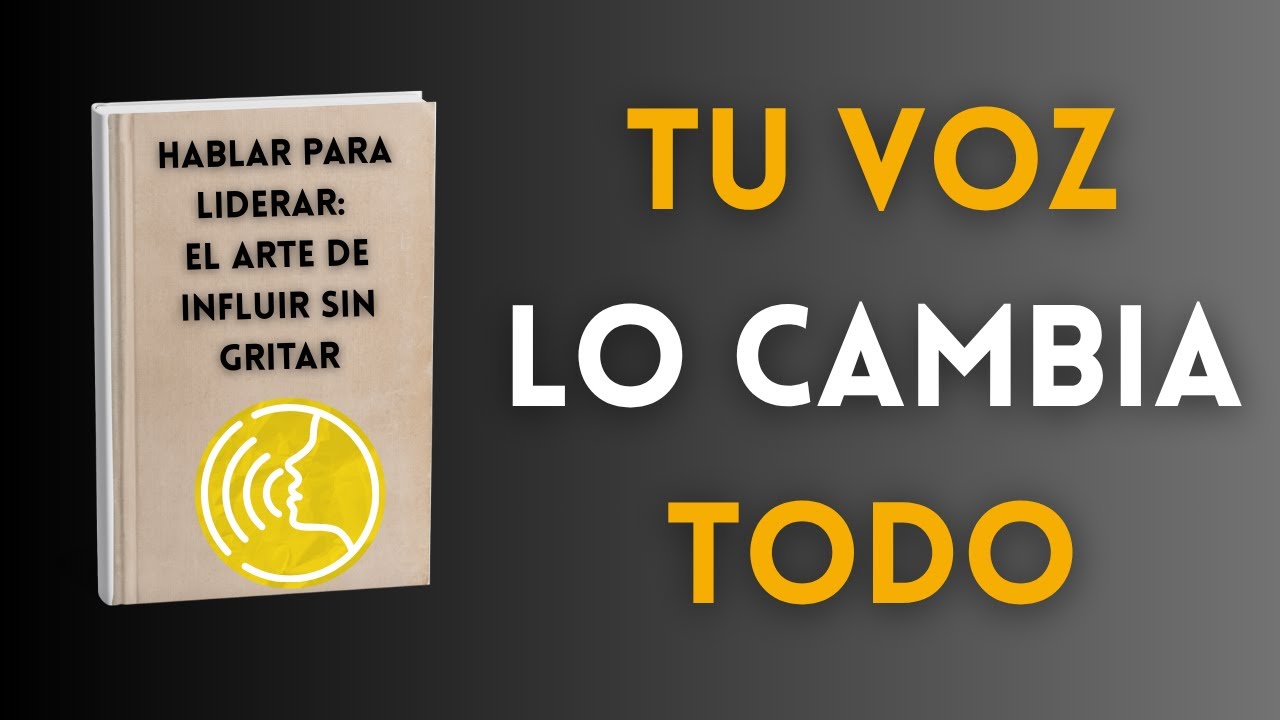 Tu Voz Tiene Poder: Aprende a hablar Como un Verdadero Líder