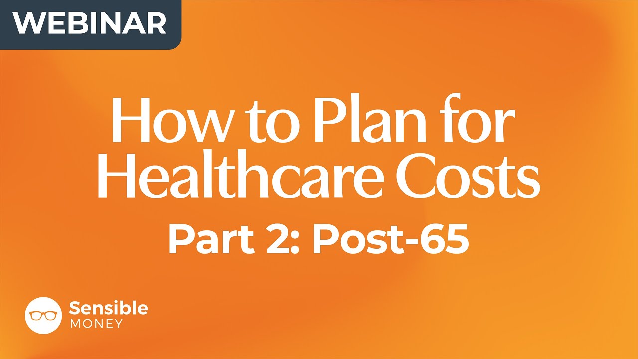 How to Plan for Healthcare Costs in Retirement 2024: Part 2 (Post-65)