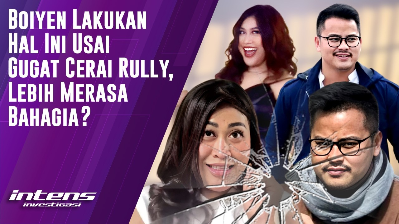 Boiyen Lakukan  Ini Usai Gugat Cerai Rully,  Lebih  Bahagia? | Intens Investigasi | Eps 6332