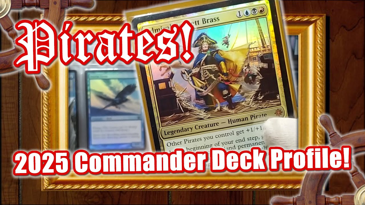 Pirates, Ahoy! 2025 Magic: The Gathering Admiral Beckett Brass Pirate deck profile & guide.