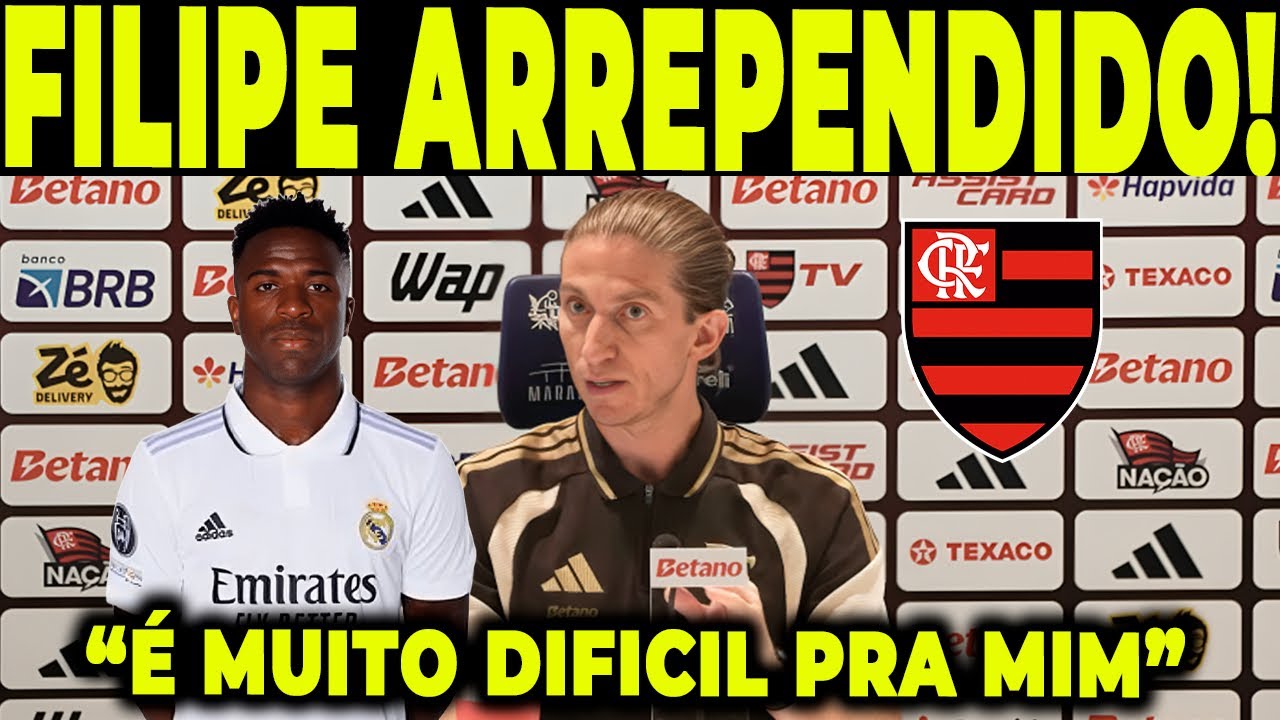 FILIPE LUIS SE ARREPENDEU E DESABAFOU! “É MUITO DIFICIL PRA MIM” 