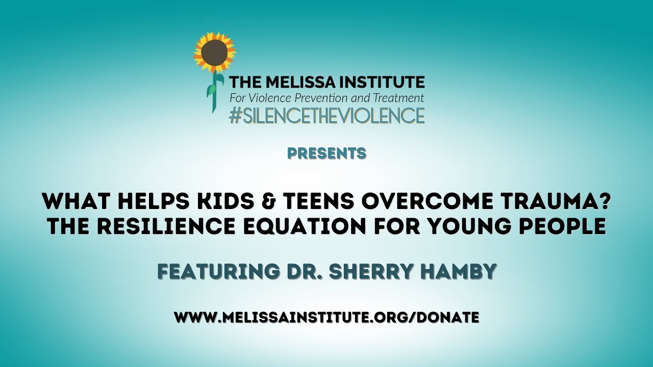 What Helps Kids & Teens Overcome Trauma? The Resilience Equation for Young People