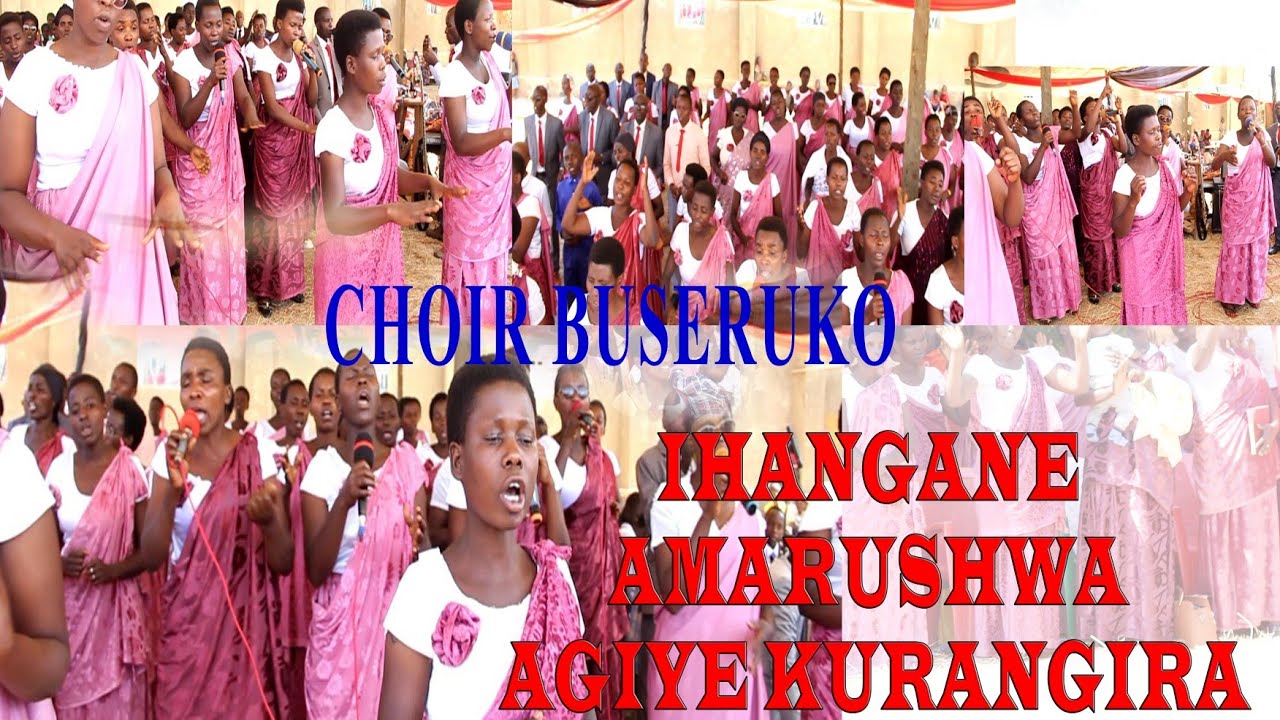 HUMURA AMARUSHWA AGIYE KURANGIRA //choral BUSERUKO 