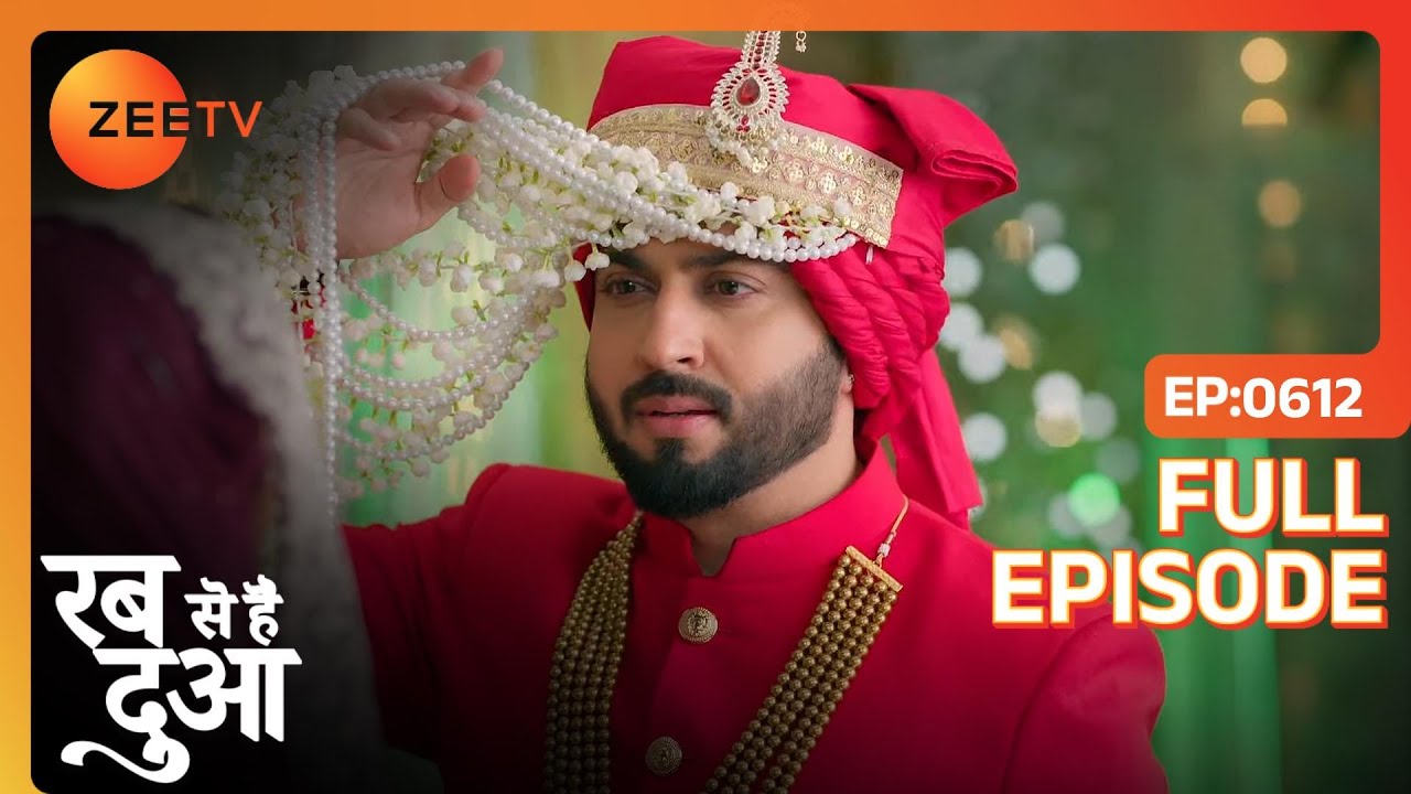 Ibaadat ने पहनाया Subhaan को सेहरा | Rabb Se Hai Dua | Full Ep. 612 | ZEE TV