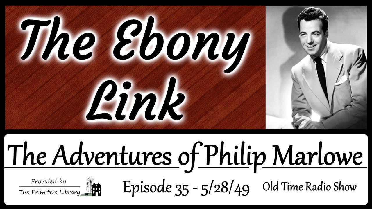 Adventures of Philip Marlowe Ebony Link Ep 35 Detective Mystery Old Time Radio Shows 1940