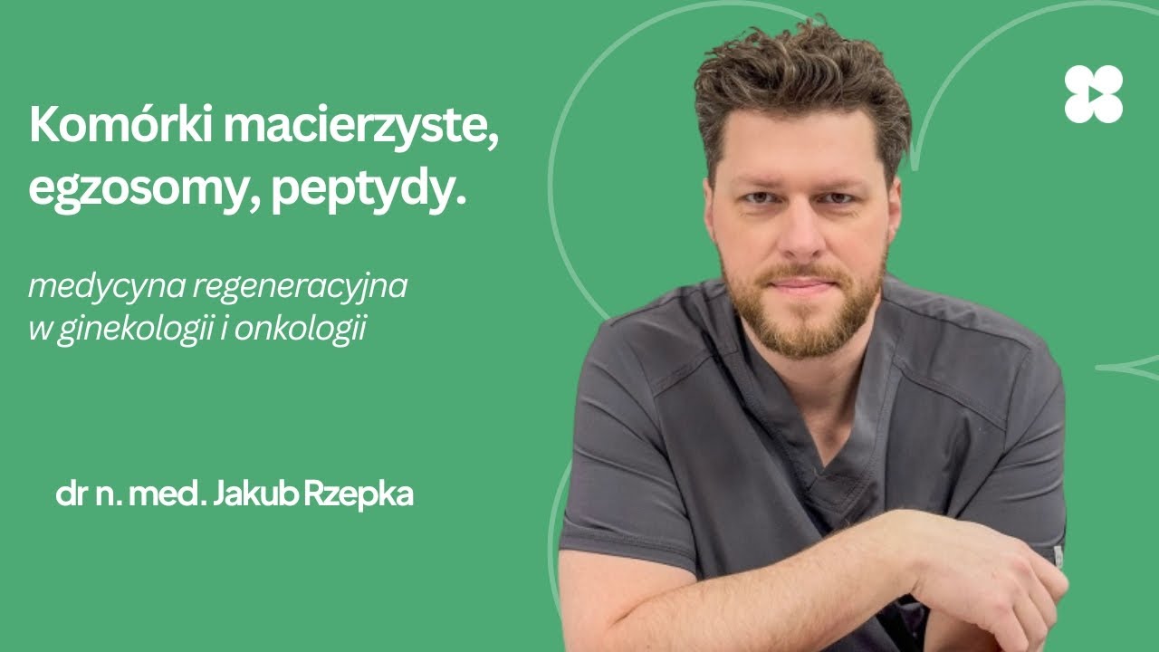 Medycyna regeneracyjna w ginekologii i onkologii – dr Jakub Rzepka
