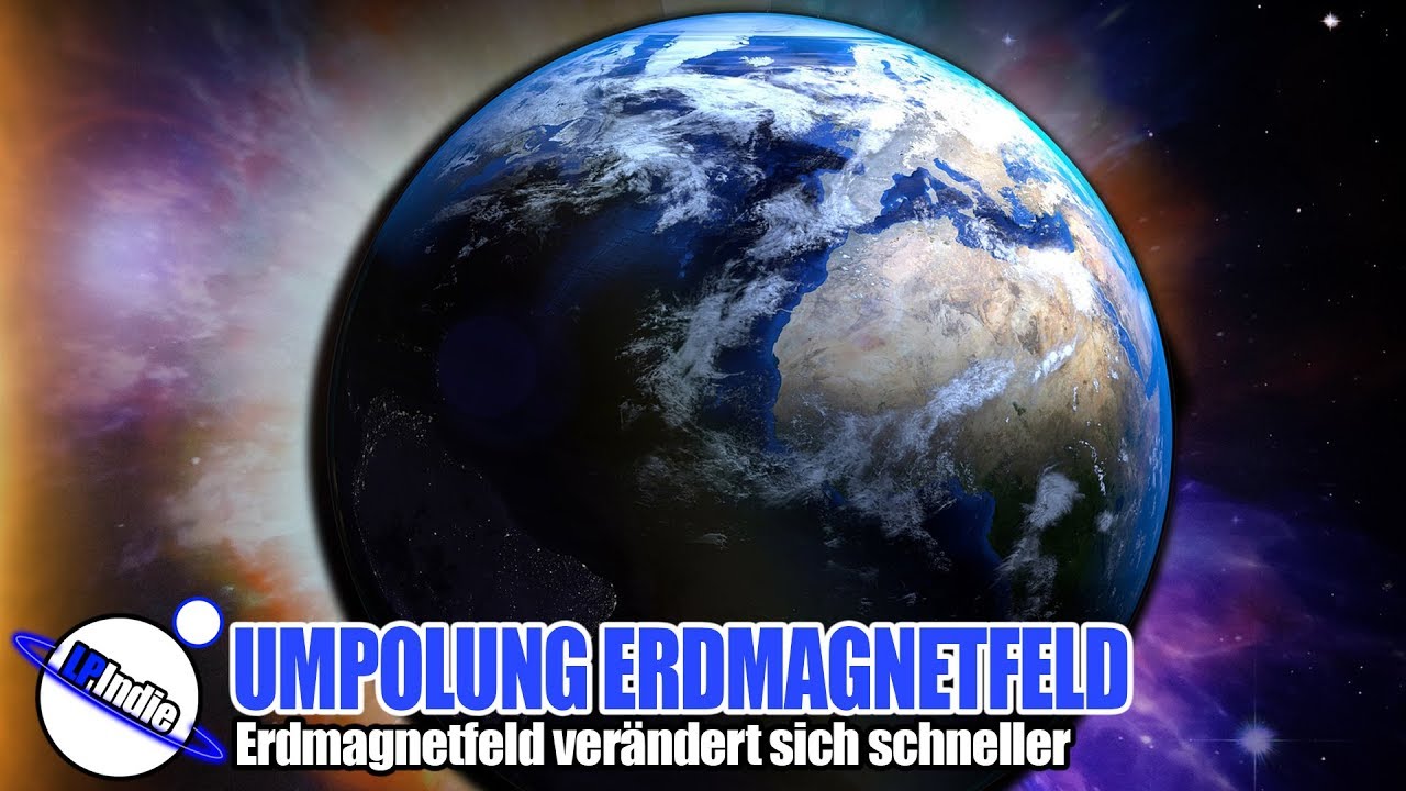 Umpolung Erdmagnetfeld - Erdmagnetfeld ver&auml;ndert sich schneller - Zahlen und Fakten 2019