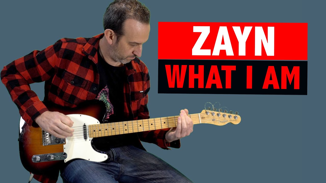 Zayn - What I Am - GUITAR TUTORIAL + TAB