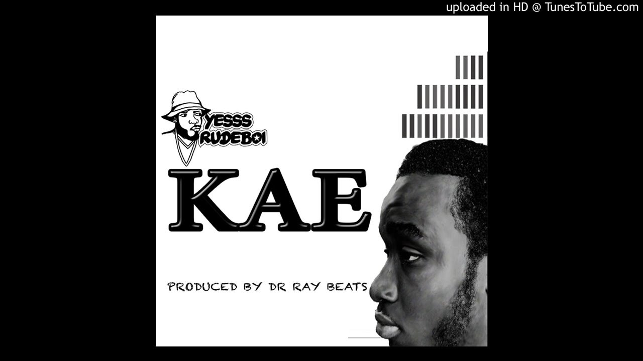 Yesssrudeboi - KAE [Audio Slide]