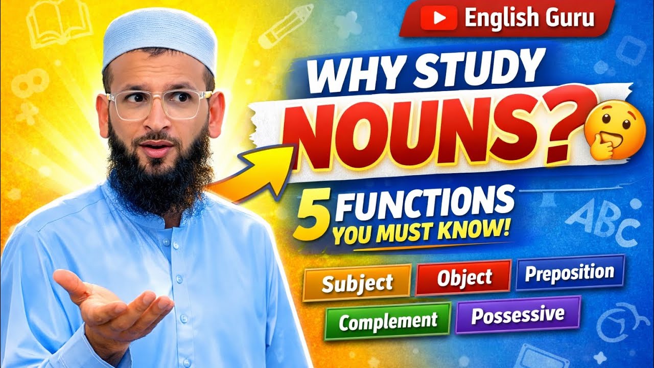 Why Do We Study Nouns? | 5 Important Functions of a Noun in English Grammar