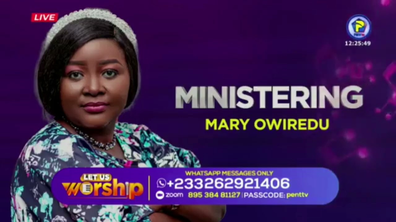 Mary Owiredu on #letusworship @penttvgh