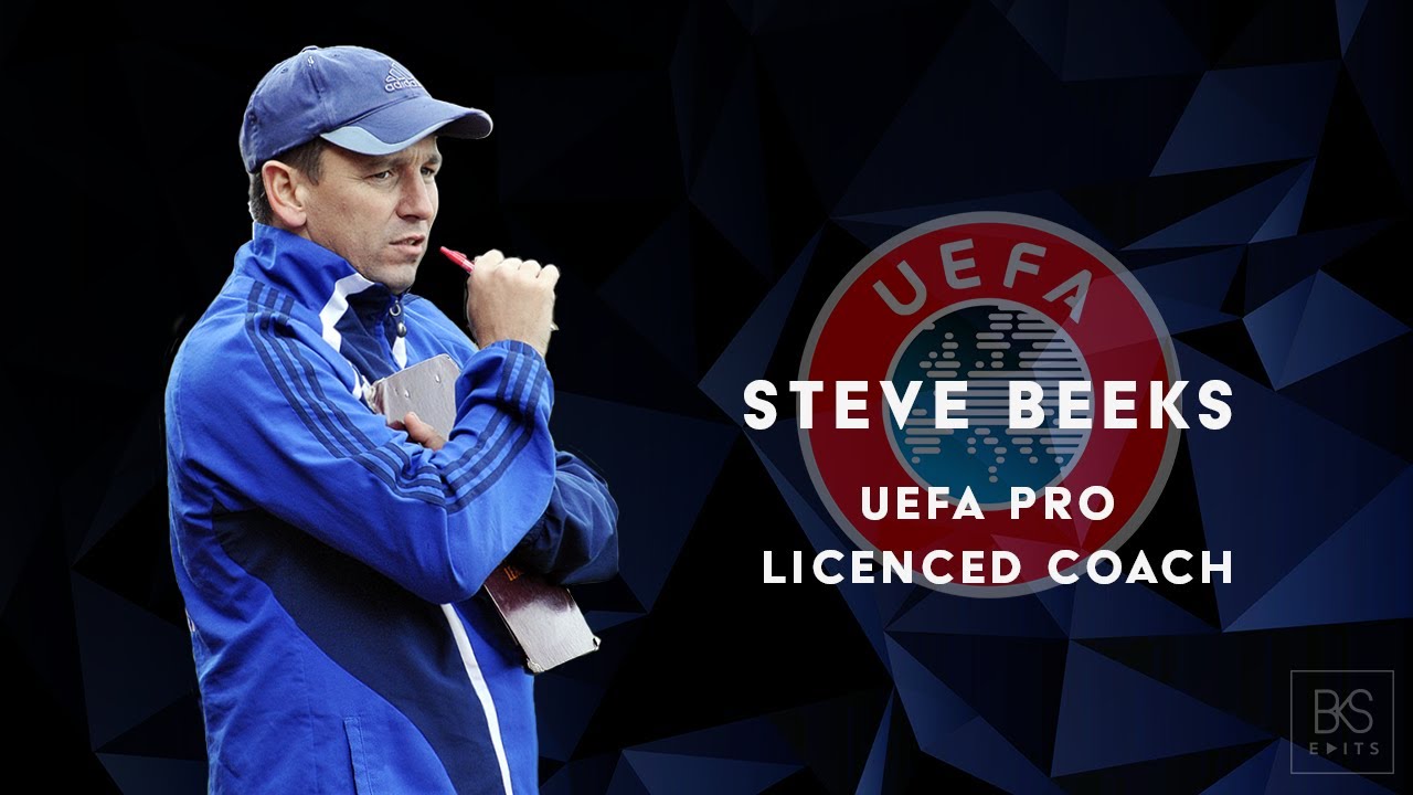 Steve Beeks | UEFA Pro License Coach | Summer 2020