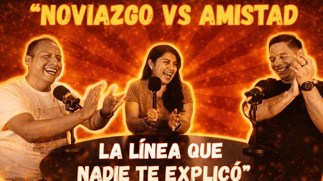 NOVIAZGO VS AMISTAD / La Línea Que Nadie Te Explicó