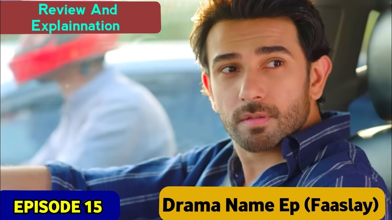Faaslay Episode 15 Review & Highlights | Ali Ansari | Saboor Aly | Review | 2025 Drama