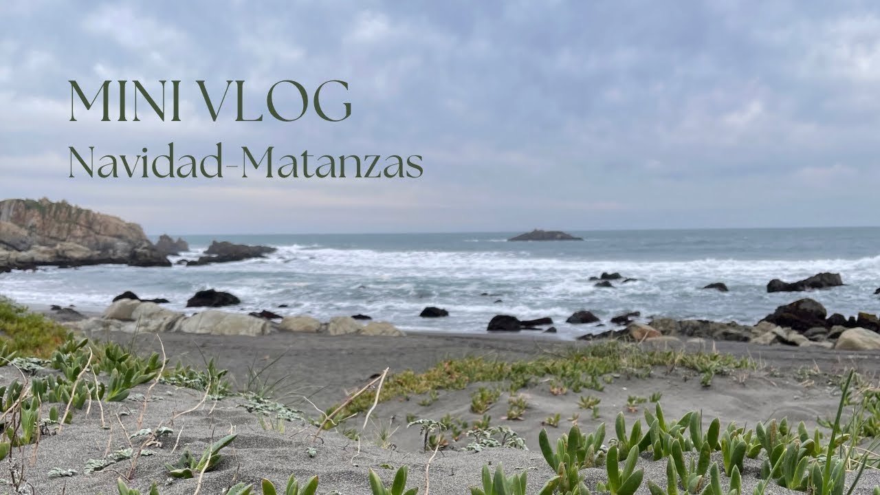 Mini Vlog Viaje a Matanzas Chile 🇨🇱♥️