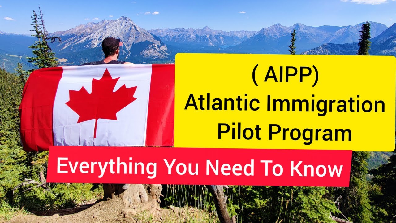 AIPP|Atlantic Immigration Pilot Program|What Is AIPP (Introduction)