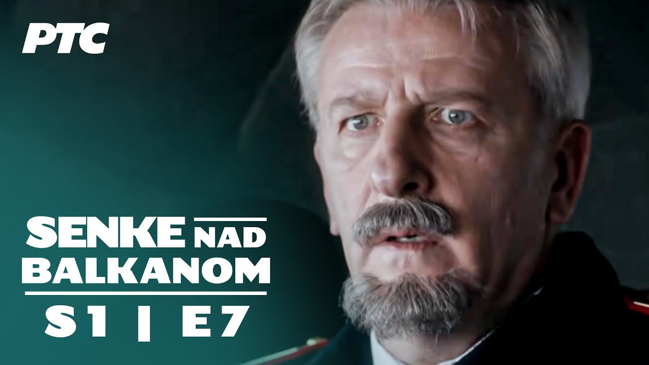 Senke nad Balkanom | Sezona 1 | Epizoda 7 (domaća serija)