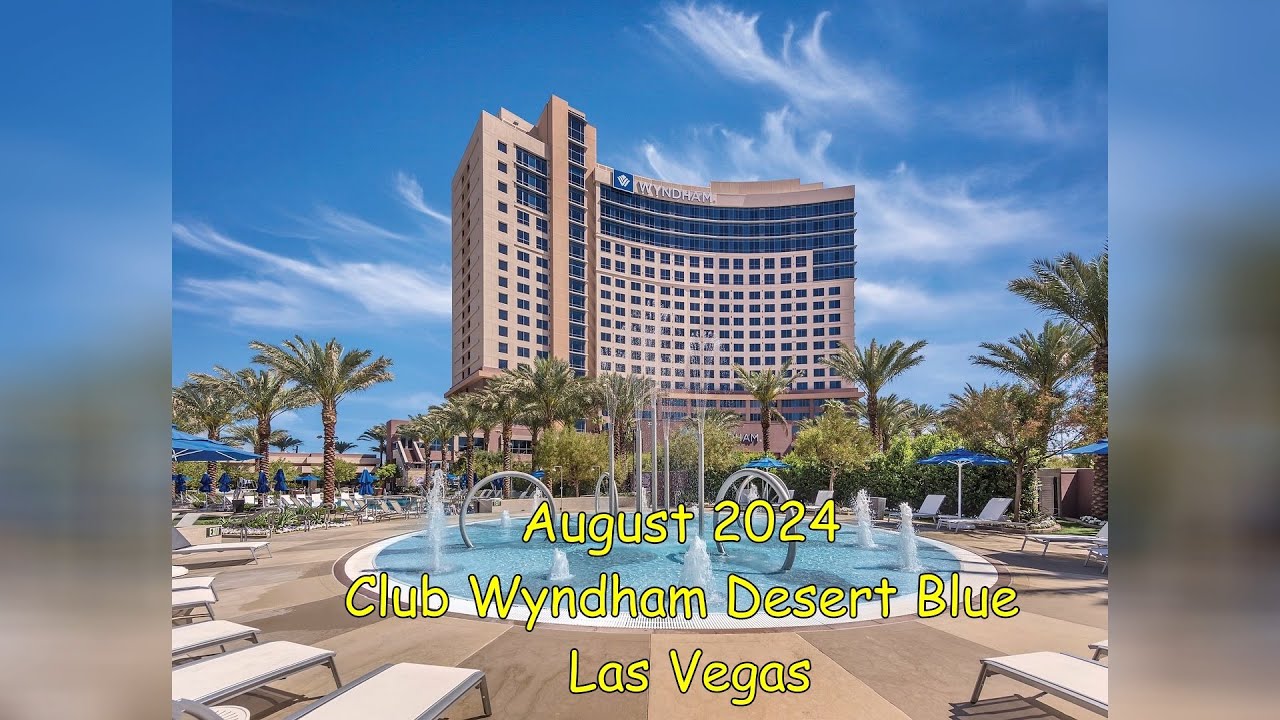 Club Wyndham Desert Blue Las Vegas - 2 Bedroom 2 Baths And Resort Walk Through