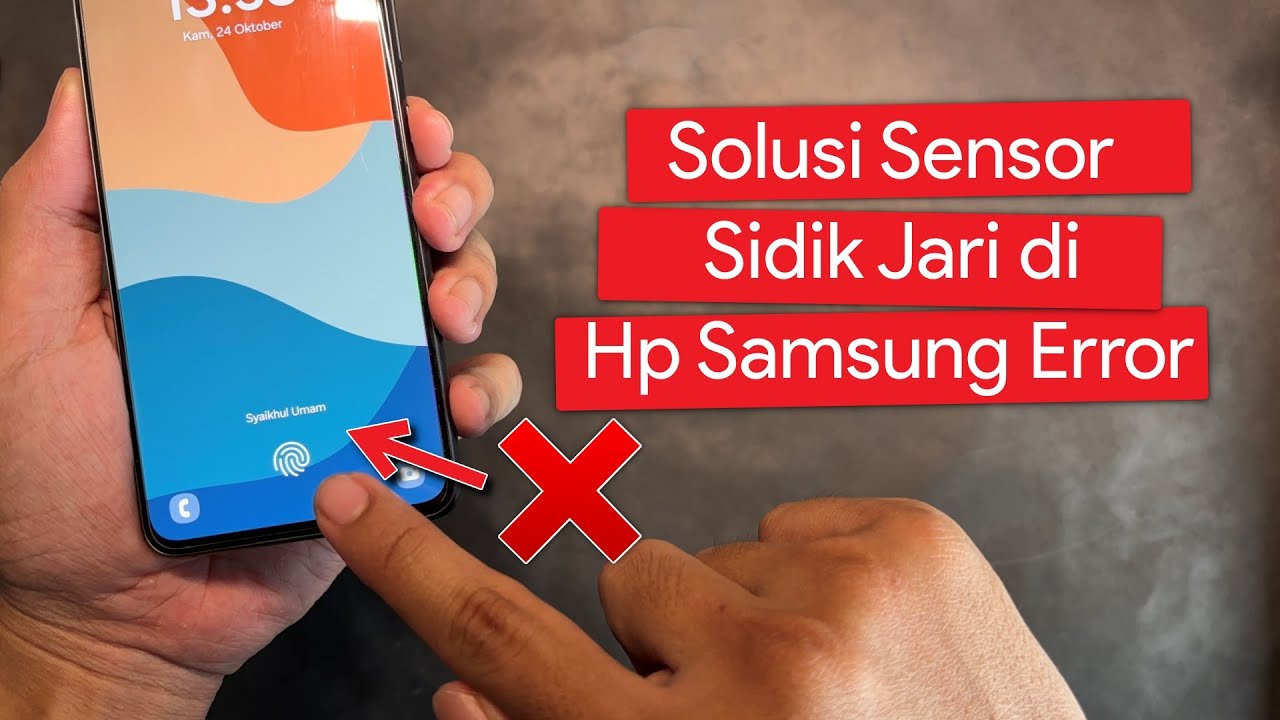 Cara Mengatasi Sensor Sidik Jari di Hp Samsung tidak bisa digunakan